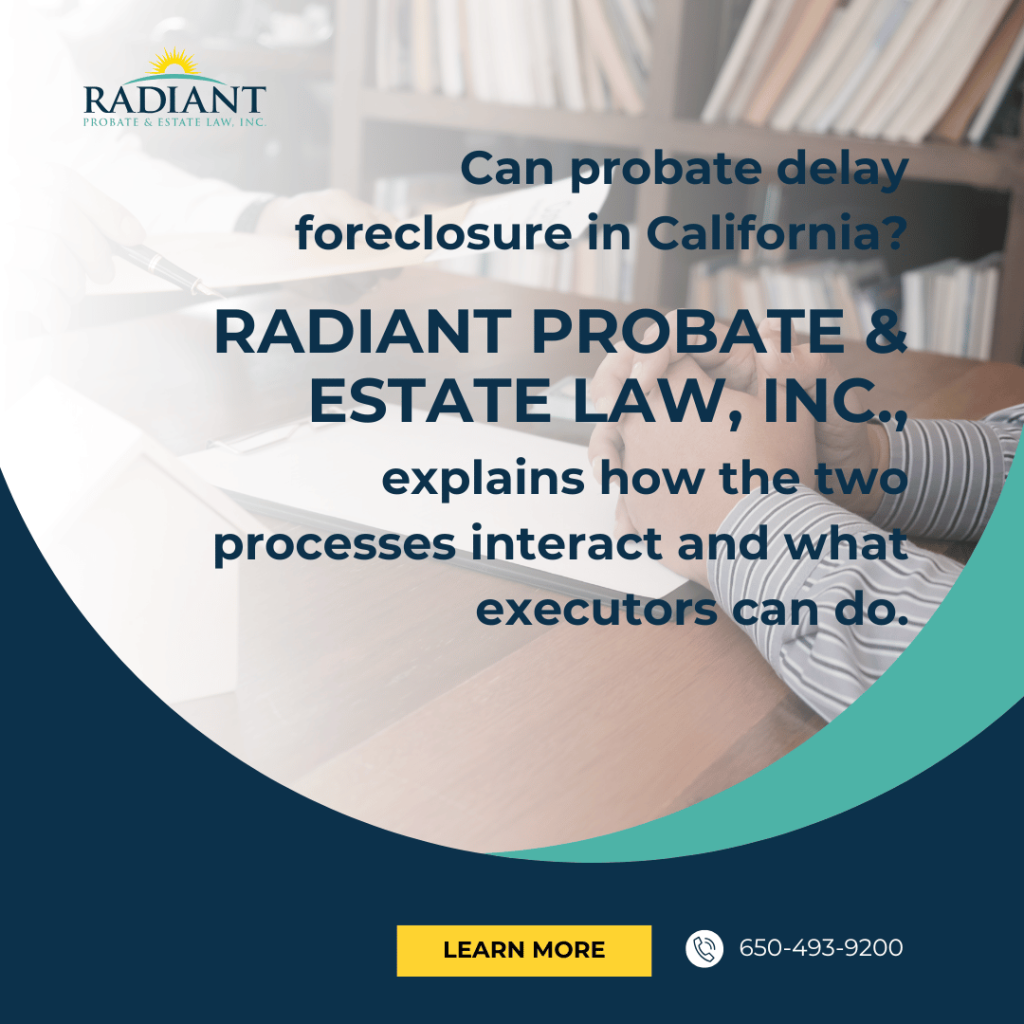 can probate delay foreclosure